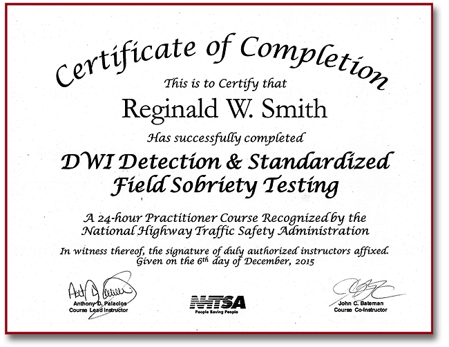 This is to Certify that Reginald W. Smith has successfully completed DWI Detection & Standardized Field Sobriety Testing