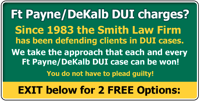 DeKalb County or Ft Payne DUI Lawyer / Attorney | Alabama Driving Under the Influence in DeKalb County or Ft Payne AL | The Smith Law Firm